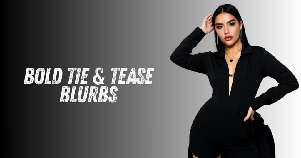 Bold Tie & Tease Blurbs