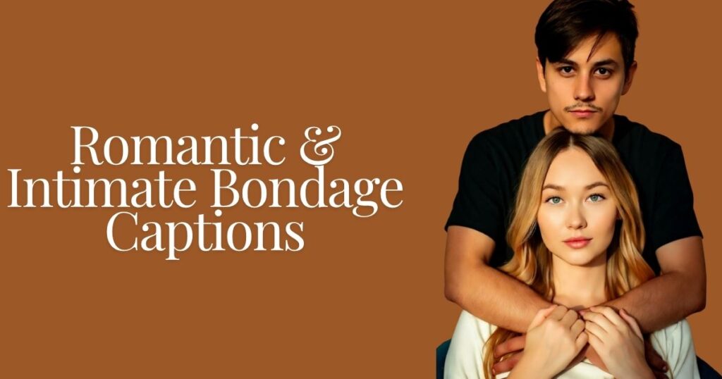 Romantic & Intimate Bondage Captions
