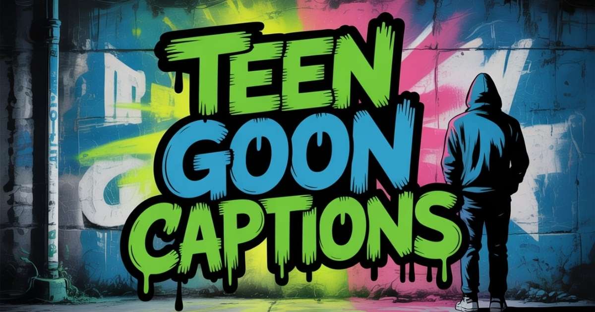 Teen Goon Captions