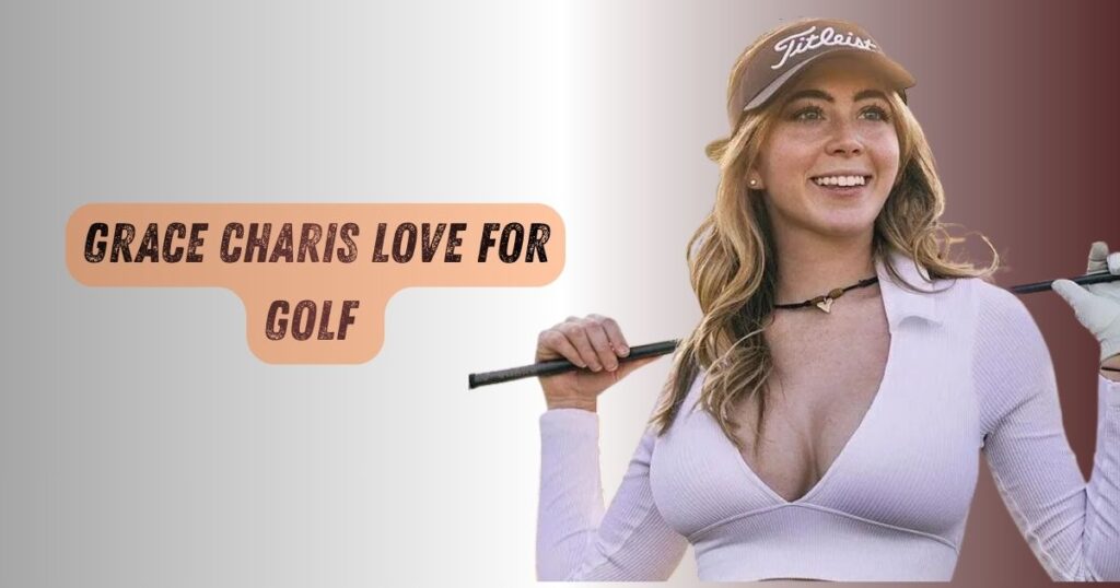 Grace Charis Love For Golf