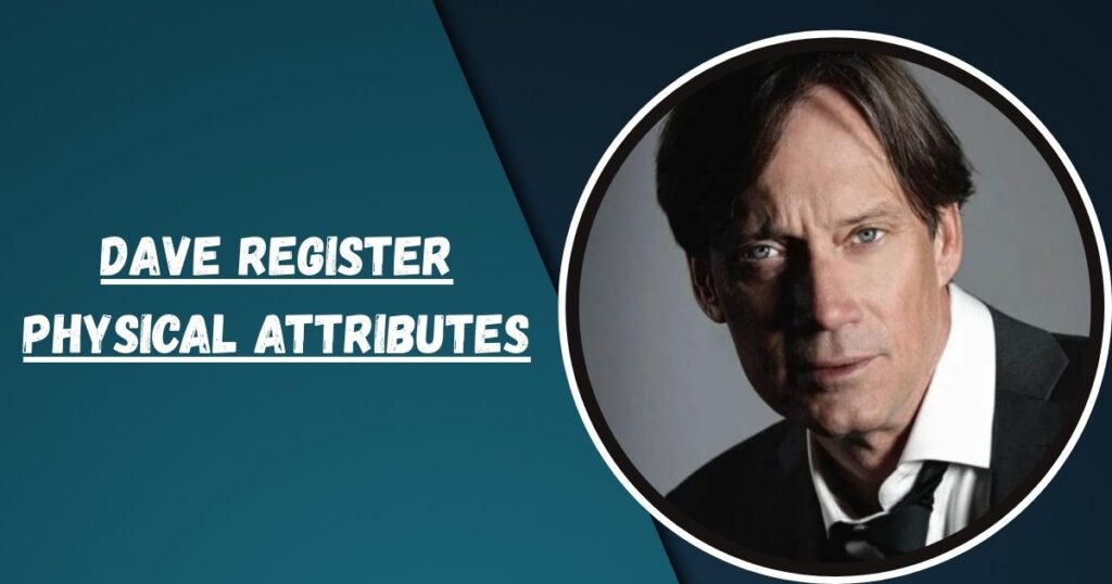 Dave Register Physical Attributes