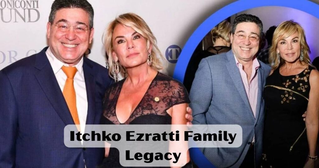 Itchko Ezratti Family Legacy