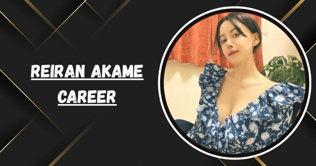 Reiran Akame Career