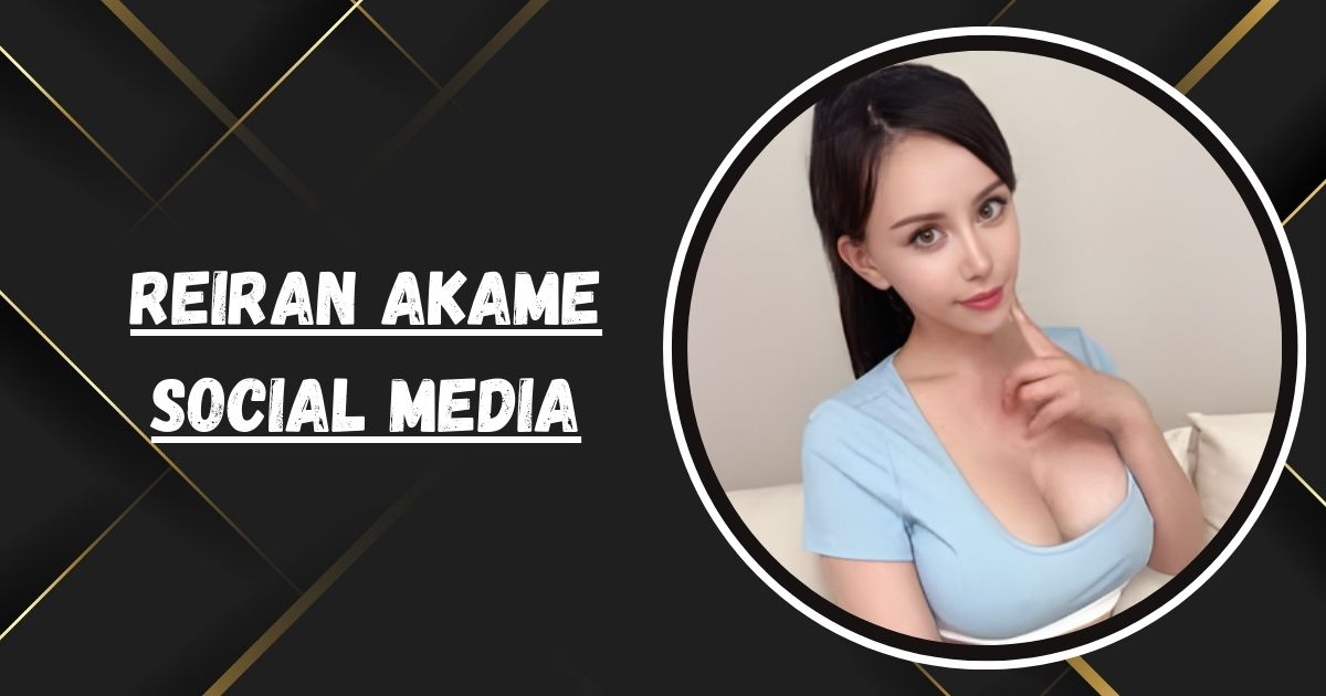 Reiran Akame Social Media