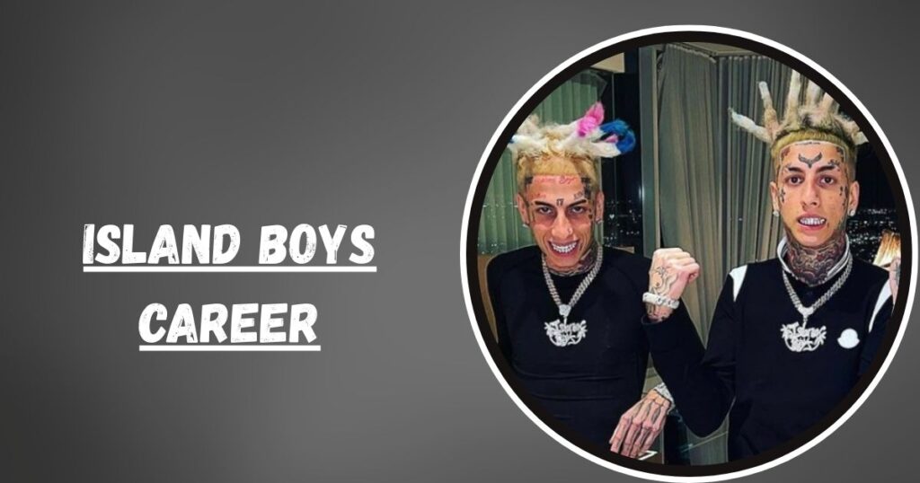 Island Boys Career