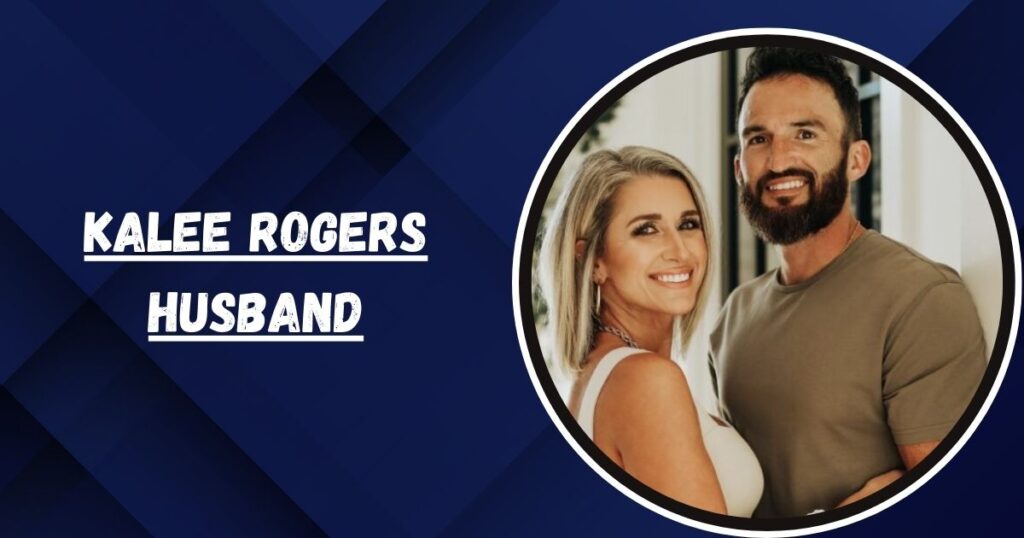 Kalee Rogers Husband